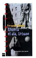 Ahueca el Ala, Urbano