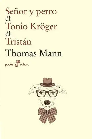 Señor y Perro/Tonio Kroger/Tristan