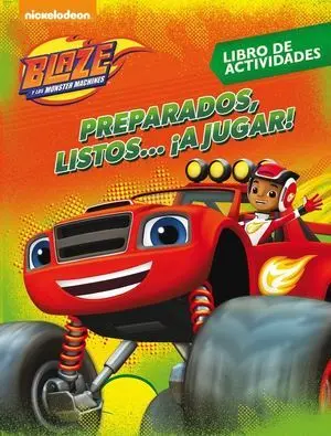 Preparados, Listos... ¡A Jugar! (Blaze y los Monster Machines. Actividades)