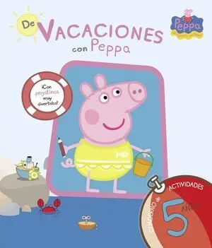 De Vacaciones con Peppa - 5 Años (Peppa Pig. Cuaderno de Actividades)