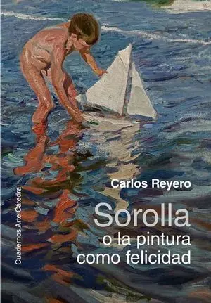 Sorolla o la Pintura Como Felicidad