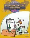 De la Cepa a la Copa. Guía del Vino