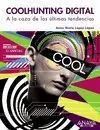 Coolhunting Digital. A la Caza de las Últimas Tendencias