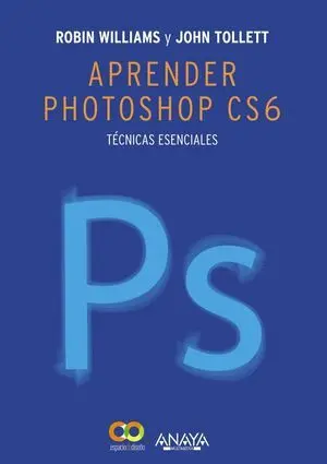 Aprender Photoshop Cs6. Técnicas Esenciales