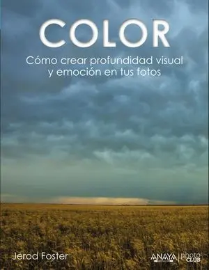 Color. Cómo Crear Profundidad Visual y Emoción en Tus Fotos