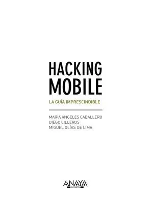 Hacking Mobile. La Guía Imprescindible