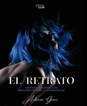 El Retrato. Tecnicas de Iluminacion. Direccion de Poses y Calidad de Luz