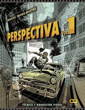 Dibujo de la Perspectiva. Volumen 1. Tecnica y Narracion Visual