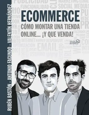 Ecommerce. Cómo Montar una Tienda Online... ¡Y que Venda!