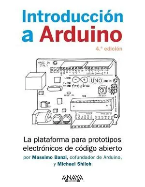 Introducción a Arduino. 4. ª Edición