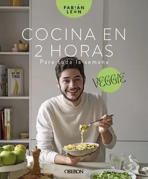 Cocina en 2 Horas para Toda la Semana. Veggie