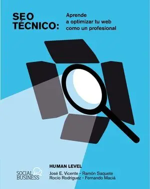 Seo Tecnico. Aprende a Optimizar tu Web Como un Profesional