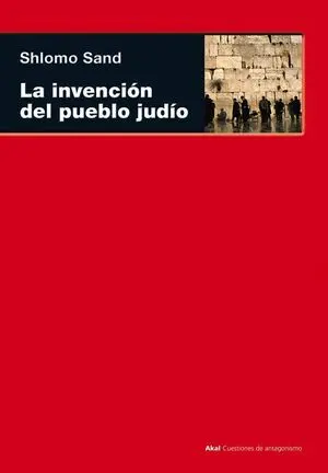 Invencion del Pueblo Judio, la