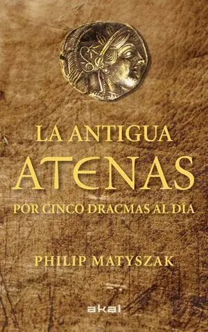 La Antigua Atenas por Cinco Dracmas Al Día
