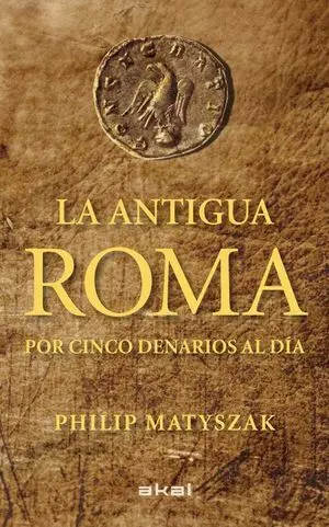 La Antigua Roma por Cinco Denarios Al Día