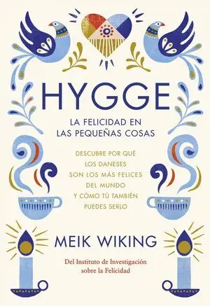 Hygge. La Felicidad en las Pequeñas Cosas