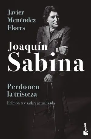 Joaquín Sabina. Perdonen la Tristeza