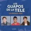 Calendario 2012 los Guapos de la Tele