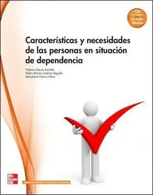 Caracteristicas y Necesidades de las Personas en Situacion de Dependencia