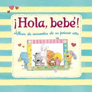 Hola Bebe Album de Recuerdos de Su Primer Año