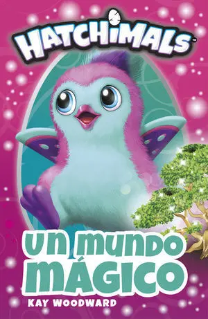 Un Mundo Mágico (Hatchimals. Primeras Lecturas)