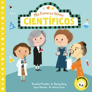 Científicos (Mis Primeros Héroes. Pequeñas Manitas)