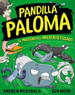 El Misterio del Avestruz Fugado (Pandilla Paloma 2)