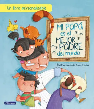 Mi Papá Es el Mejor Padre del Mundo. Edición Interactiva