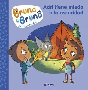 Bruna y Bruno 1. Adri Tiene Miedo a la Oscuridad