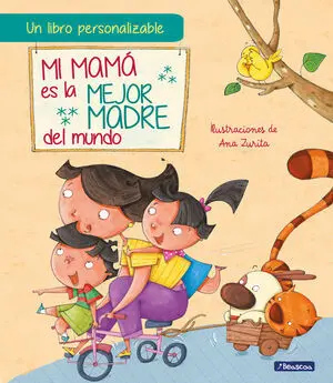 Mi Mamá Es la Mejor Madre del Mundo. Edición Interactiva