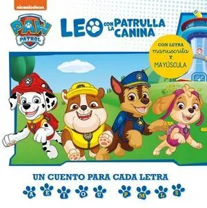 Leo con la Patrulla Canina. Un Cuento para Cada Letra: A, E, I, o