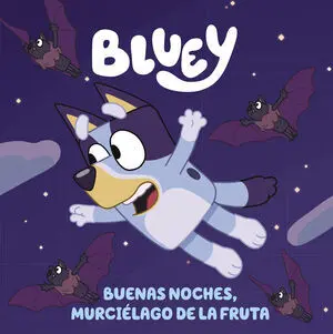Bluey:buenas Noches, Murcielago de la Fruta