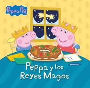Peppa Pig. Un Cuento - Peppa y los Reyes Magos
