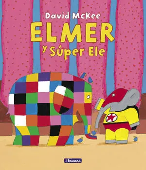 Elmer. Un Cuento - Elmer y Super Ele