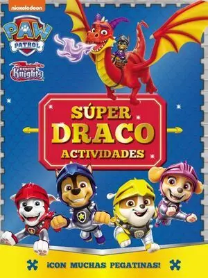 Paw Patrol Patrulla Canina. Actividades - Super Draco Actividades