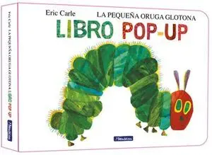 Pequeña Oruga Glotona, la. El Libro Popu