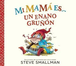 Mi Mama Es un Enano Gruñon
