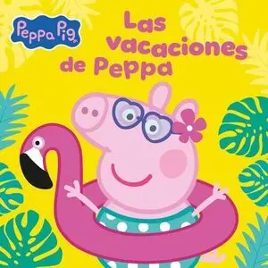 Peppa Pig. Las Vacaciones de Peppa