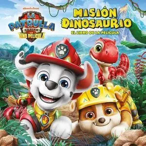 Paw Patrol Patrulla Canina. El Libro de la Película - la Gran Aventura Jurásic
