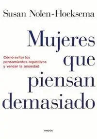 Mujeres que Piensan Demasiado