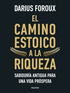 El Camino Estoico a la Riqueza