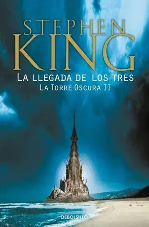 La Llegada de los Tres (La Torre Oscura Ii)