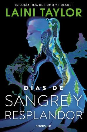 Dias de Sangre y Resplandor (Hija de Humo y Hueso 2)