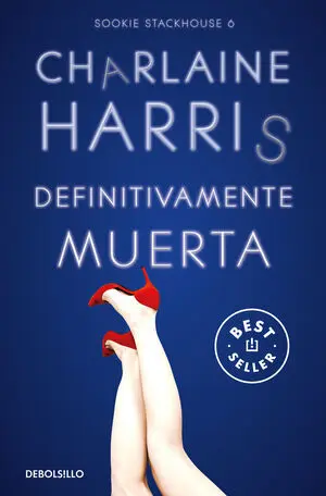 Definitivamente Muerta (Sookie Stackhouse 6)