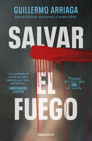 Salvar el Fuego (Premio Alfaguara de Novela 2020)