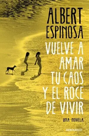Vuelve a Amar tu Caos y el Roce de Vivir