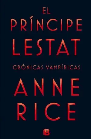 El Príncipe Lestat (Crónicas Vampíricas 11)