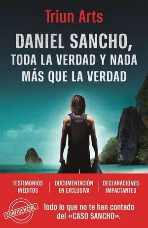 Daniel Sancho. Toda la Verdad y Nada Mas que la Verdad
