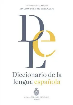 Diccionario de la Lengua Española. Vigesimotercera Edición. Versión Normal