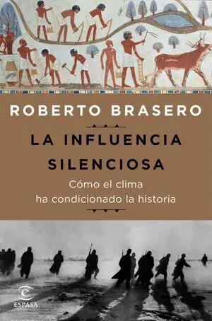 La Influencia Silenciosa. Cómo el Clima Ha Condicionado la Historia